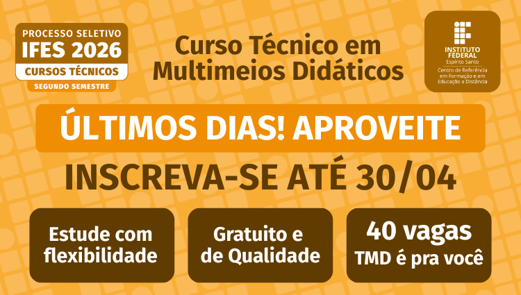 Últimos dias para inscrição no Curso Técnico em Multimeios Didáticos EaD do Cefor Ifes 2026